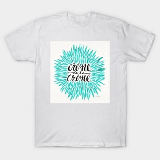 turquoise Creme De Le Creme T-Shirt